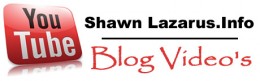 Shawn Lazarus.Info Blog Video's